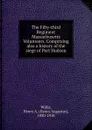 The Fifty-third Regiment Massachusetts Volunteers. Comprising also a history of the siege of Port Hudson - Henry Augustus Willis