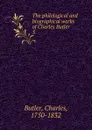 The philological and biographical works of Charles Butler . 3 - Charles Butler