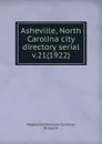 Asheville, North Carolina city directory serial. v.21(1922) - Piedmont Directory Co