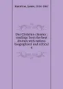 Our Christian classics : readings from the best divines with notices biographical and critical. 4 - Hamilton James