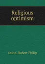 Religious optimism - Robert Philip Smith