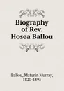 Biography of Rev. Hosea Ballou - Maturin Murray Ballou