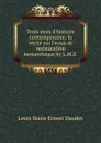 Trois mois d.histoire contemporaine: la verite sur l.essai de restauration monarchique by L.M.E . - Louis Marie Ernest Daudet