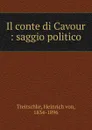 Il conte di Cavour : saggio politico - Heinrich von Treitschke