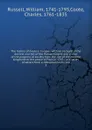 The history of modern Europe : with an account of the decline and fall of the Roman Empire and a view of the progress of society from the rise of the modern kingdoms to the peace of Paris in 1763 : in a series of letters from a nobleman to his son. 3 - William Russell