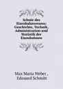 Schule des Eisenbahnwesens: Geschichte, Technik, Administration und Statistik der Eisenbahnen - Max Maria Weber