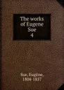 The works of Eugene Sue. 4 - Eugène Sue