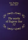 The works of Eugene Sue. 12 - Eugène Sue