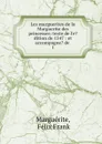 Les marguerites de la Marguerite des princesses: texte de l.e.dition de 1547 : et accompagne. de . 1 - Félix Frank Marguérite