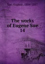 The works of Eugene Sue. 14 - Eugène Sue