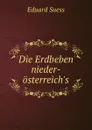 Die Erdbeben nieder-osterreich.s - Eduard Suess