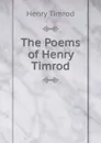 The Poems of Henry Timrod - Henry Timrod