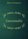 Concionalia - Henry Thompson