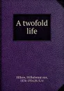 A twofold life - Wilhelmine von Hillern