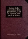 Boece. De la consolation de la philosophie, tr. de M. Planude, publ. par E.A. Betant - Anicius Manlius T. S. Boethius