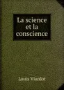 La science et la conscience - Louis Viardot
