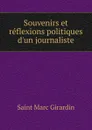 Souvenirs et reflexions politiques d.un journaliste - Saint Marc Girardin