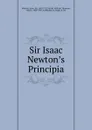 Sir Isaac Newton.s Principia - Isaac Newton