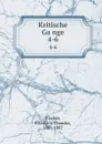 Kritische Gange. 4-6 - Friedrich Theodor Vischer