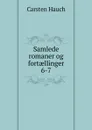 Samlede romaner og fortaellinger. 6-7 - Carsten Hauch