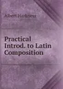 Practical Introd. to Latin Composition - Albert Harkness
