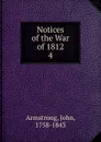 Notices of the War of 1812. 4 - John Armstrong