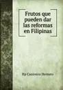 Frutos que pueden dar las reformas en Filipinas - Casimiro Herrero