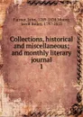 Collections, historical and miscellaneous; and monthly literary journal. 1 - John Farmer