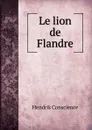 Le lion de Flandre - Hendrik Conscience