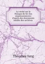 La verite sur le Masque de fer (les empoisonneurs): d.apres des documents inedits des archives . - Théodore Iung