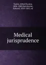 Medical jurisprudence - Alfred Swaine Taylor