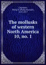 The mollusks of western North America. 10, no. 1 - Philip Pearsall Carpenter