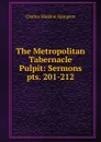 The Metropolitan Tabernacle Pulpit: Sermons. pts. 201-212 - Charles Haddon Spurgeon