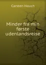 Minder fra min f.rste udenlandsreise - Carsten Hauch