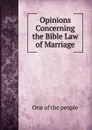 Opinions Concerning the Bible Law of Marriage - One of the people