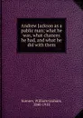 Andrew Jackson as a public man; what he was, what chances he had, and what he did with them - William Graham Sumner