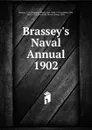 Brassey.s Naval Annual. 1902 - Thomas Allnutt Brassey