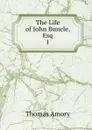 The Life of John Buncle, Esq. 1 - Thomas Amory