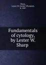 Fundamentals of cytology, by Lester W. Sharp - Lester Whyland Sharp