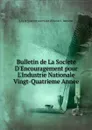 Bulletin de La Societe D.Encouragement pour L.Industrie Nationale Vingt-Quatrieme Annee - 