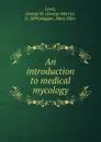 An introduction to medical mycology - George Morris Lewis