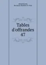 Tables d.offrandes. 47 - Ahmed Kamal