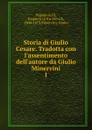 Storia di Giulio Cesare. Tradotta con l.assentimento dell.autore da Giulio Minervini. 1 - Napoleon III