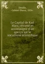 Le Capital de Karl Marx; resume et accompagne d.un apercu sur le socialisme scientifique - Gabriel Pierre Deville