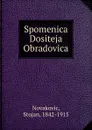 Spomenica Dositeja Obradovica - Stojan Novaković