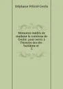 Memoires inedits de madame la comtesse de Genlis: pour servir a l.histoire des dix-huitieme et . 3 - Genlis Stéphanie Félicité