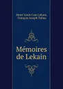 Memoires de Lekain - Henri Louis Cain Lekain