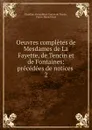 Oeuvres completes de Mesdames de La Fayette, de Tencin et de Fontaines: precedees de notices . 2 - Claudine Alexandrine Guérin de Tencin