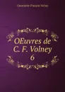 OEuvres de C. F. Volney. 6 - Constantin-François Volney