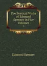 The Poetical Works of Edmund Spenser in Five Volumes. 3 - Spenser Edmund